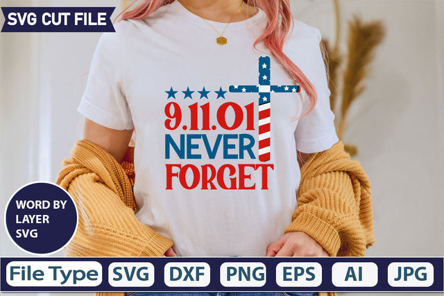 9.11.o1 Never Forget SVG Cut File SVGs quotes-and-sayings food-drink mini-bundles print-cut on-sale Clipart Clip Art Sublimation or Vinyl Shirt Design SVG DesignPlante 503 