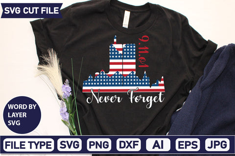 9.11.o1 Never Forget SVG Cut File SVGs quotes-and-sayings food-drink mini-bundles print-cut on-sale Clipart Clip Art Sublimation or Vinyl Shirt Design SVG DesignPlante 503 