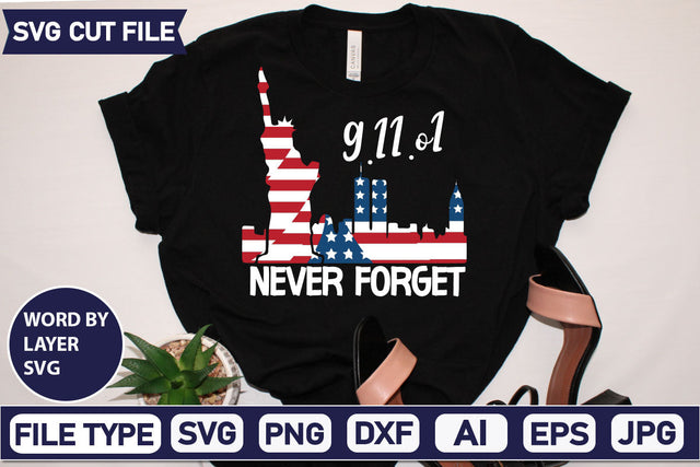 9.11.o1 Never Forget SVG Cut File SVGs quotes-and-sayings food-drink mini-bundles print-cut on-sale Clipart Clip Art Sublimation or Vinyl Shirt Design SVG DesignPlante 503 
