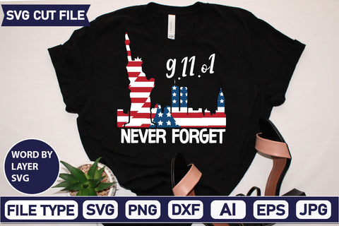 9.11.o1 Never Forget SVG Cut File SVGs quotes-and-sayings food-drink mini-bundles print-cut on-sale Clipart Clip Art Sublimation or Vinyl Shirt Design SVG DesignPlante 503 