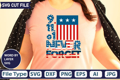 9.11.o1 Never Forget SVG Cut File SVGs quotes-and-sayings food-drink mini-bundles print-cut on-sale Clipart Clip Art Sublimation or Vinyl Shirt Design SVG DesignPlante 503 