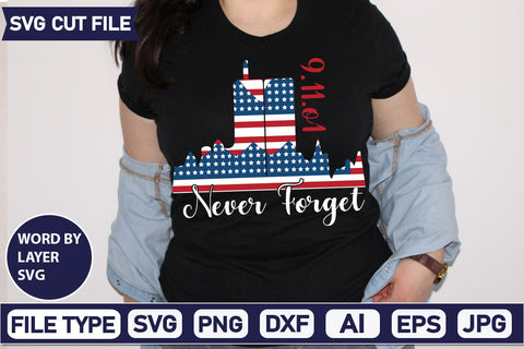9.11.o1 Never Forget SVG Cut File SVGs quotes-and-sayings food-drink mini-bundles print-cut on-sale Clipart Clip Art Sublimation or Vinyl Shirt Design SVG DesignPlante 503 