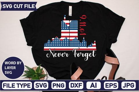 9.11.o1 Never Forget SVG Cut File SVGs quotes-and-sayings food-drink mini-bundles print-cut on-sale Clipart Clip Art Sublimation or Vinyl Shirt Design SVG DesignPlante 503 