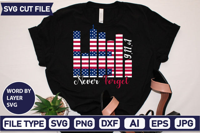 9.11.o1 Never Forget SVG Cut File SVGs quotes-and-sayings food-drink mini-bundles print-cut on-sale Clipart Clip Art Sublimation or Vinyl Shirt Design SVG DesignPlante 503 