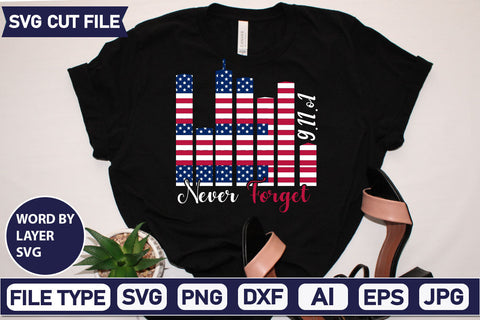 9.11.o1 Never Forget SVG Cut File SVGs quotes-and-sayings food-drink mini-bundles print-cut on-sale Clipart Clip Art Sublimation or Vinyl Shirt Design SVG DesignPlante 503 