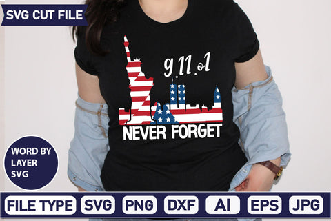 9.11.o1 Never Forget SVG Cut File SVGs quotes-and-sayings food-drink mini-bundles print-cut on-sale Clipart Clip Art Sublimation or Vinyl Shirt Design SVG DesignPlante 503 