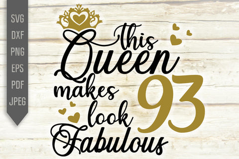 93rd Birthday Svg. This Queen Makes 93 Look Fabulous Svg. Birthday Queen Svg. Ninety Third Svg. Birthday Girl Svg. Cricut, Silhouette, dxf SVG Mint And Beer Creations 