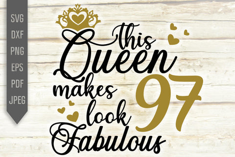 97th Birthday Svg. This Queen Makes 97 Look Fabulous Svg. Birthday Queen Svg. Ninety Seventh Svg. Birthday Girl Svg. Cricut, Silhouette, dxf SVG Mint And Beer Creations 