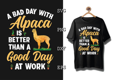 A Bad Day With Alpaca is Better tha a Good Day at Work Svg, Alpaca Svg, Cute Llama Svg, Girl Llama, Svg SVG DesignTShirt 
