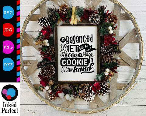 A Balanced Diet Is A Christmas Cookie In Each Hand SVG Inked Perfect 