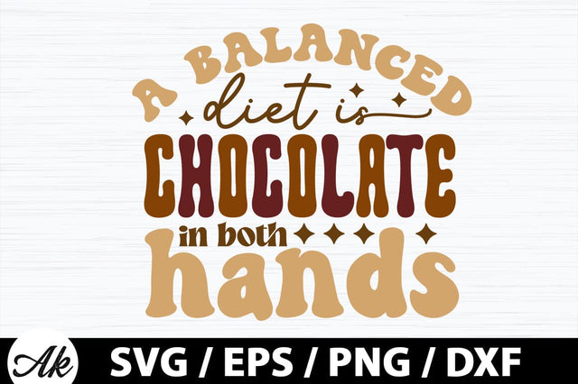 A balanced diet is chocolate in both hands Retro SVG SVG akazaddesign 