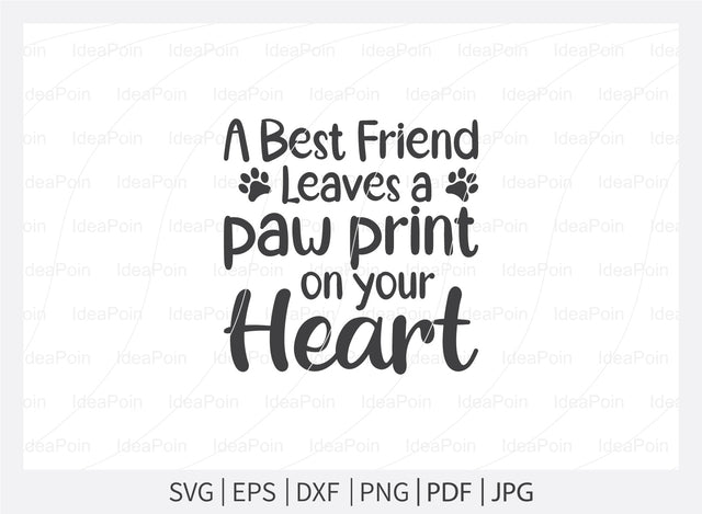 A Best Friend Leaves a paw print on your heart svg, Dog Bereavement, Dog Bereavement Svg, Pet Dog Memorial SVG, Paw Print SVG, Dog Memorial SVG, Memorial Pet Svg, Pet Loss svg, Dog Los SVG Dinvect 