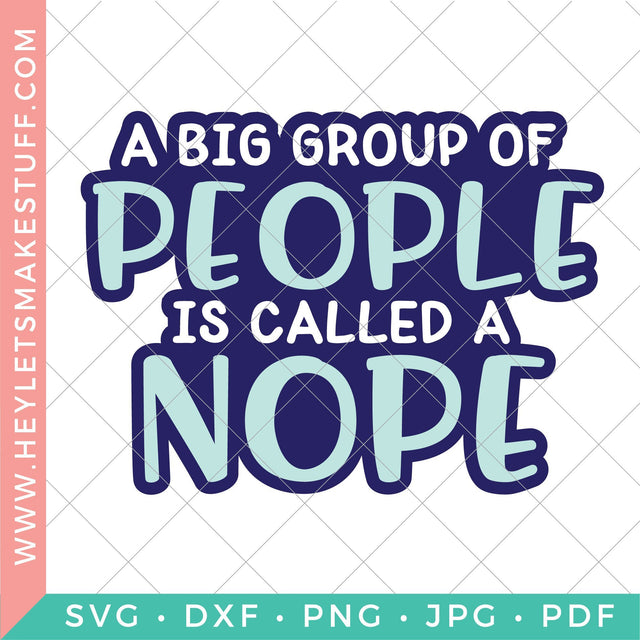 A Big Group of People is a Nope SVG Hey Let's Make Stuff 