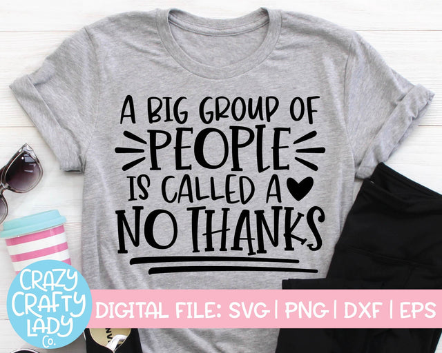 A Big Group of People Is Called a No Thanks | Funny Quote SVG Cut File SVG Crazy Crafty Lady Co. 