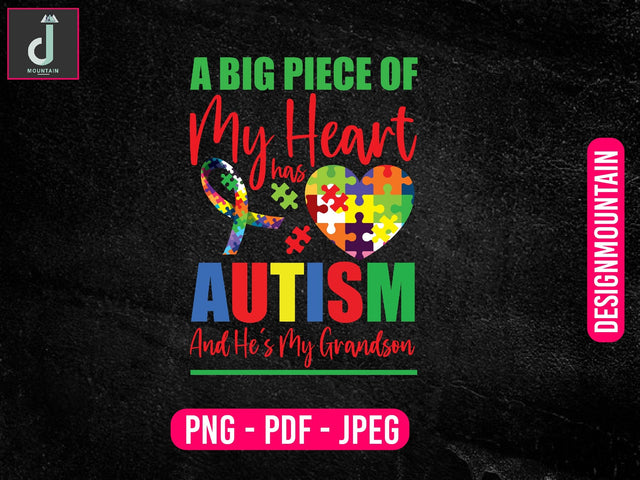 A big piece of my heart has Autism and he is my grandson Autism Awareness Png, Austim Png, Austim Bundle design Sublimation Alihossainbd 