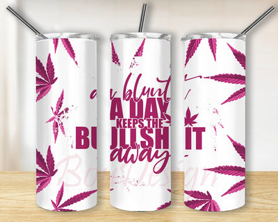 A Blunt A Day Keeps The BullShit Away Tumbler Design, Marijuana 20oz Skinny Tumbler, Cannabis Tumbler Png, Weed Tumbler Wrap, Marijuana Sublimation Design, Instant Download Sublimation BouDesign 