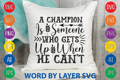 A Champion Is Someone Who Gets Up When He Can't svg design SVG Rafiqul20606 