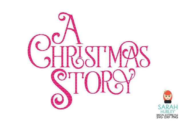 A Christmas Story SVG Sarah Hurley 