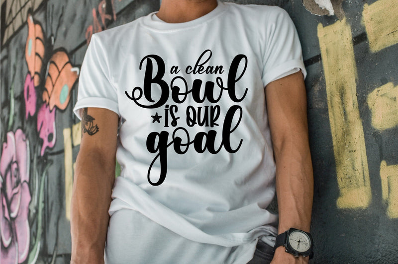 a clean bowl is our goal SVG orpitasn 