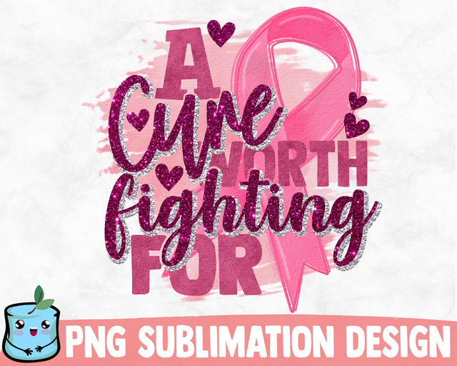 A Cure Worth Fighting For Sublimation Design SVG MintyMarshmallows 