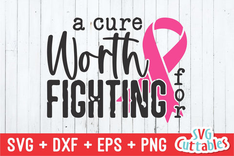A Cure Worth Fighting For svg - Breast Cancer Awareness - svg - dxf - eps - png - Cut File - Silhouette - Cricut - Digital Download SVG Svg Cuttables 