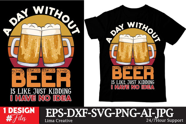 A Day Without Beer Is Like Just Kidding I Have No Idea Sublimation Sublimation Insomnia Std 