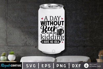A day without beer is SVG SVG Regulrcrative 