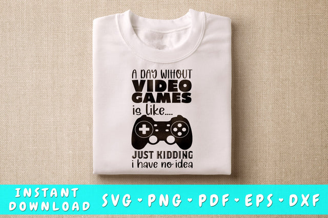 A day without video games is like SVG SVG HappyDesignStudio 