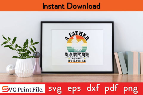 A Father Is A Banker Provided By Nature Fathers Day SVG PNG Cricut File SVG SVG Print File 