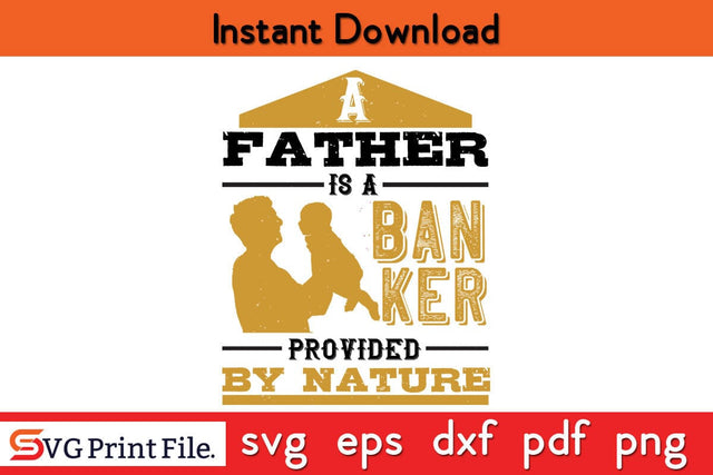 A Father Is A Banker Provided Fathers Day SVG PNG Cricut File SVG SVG Print File 