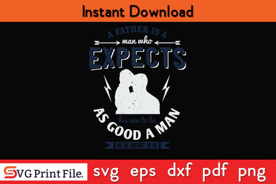 A father is a man who Fathers Day SVG PNG Cricut File SVG SVG Print File 