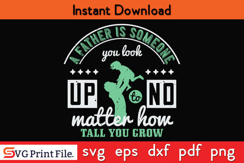 A father is someone Father's day SVG PNG PDF CUT File SVG SVG Print File 