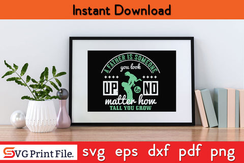 A father is someone Father's day SVG PNG PDF CUT File SVG SVG Print File 
