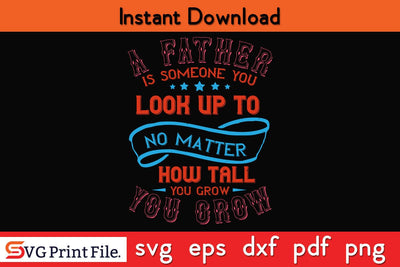 A father is someone you Fathers Day SVG PNG Cricut File SVG SVG Print File 