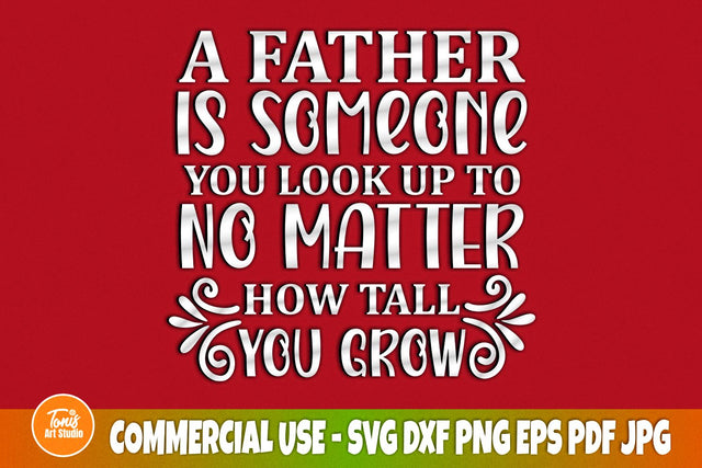 A Father Is Someone You Look Up To No Matter How Tall You Grow SVG, Funny Dad Shirt, Dad Svg, Png, Dxf, Eps, Ai, Father's Day Svg, Cricut SVG TonisArtStudio 