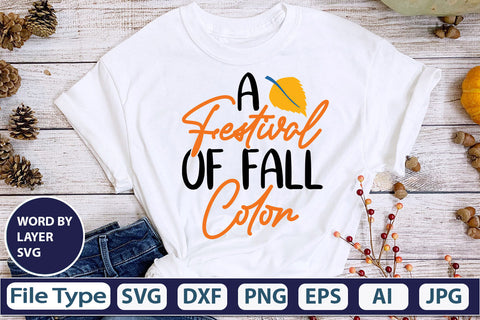 A Festival Of Fall Color SVG Cut File SVGs,quotes-and-sayings,food-drink mini-bundles,print-cut,on-sale Clipart Clip Art Sublimation or Vinyl Shirt Design SVG DesignPlante 503 