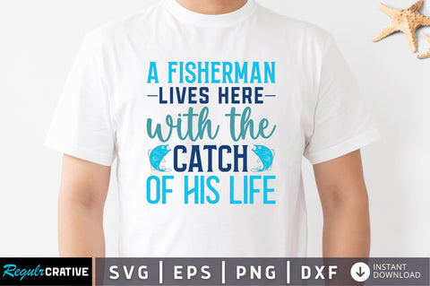 A fisherman lives here with SVG SVG Regulrcrative 