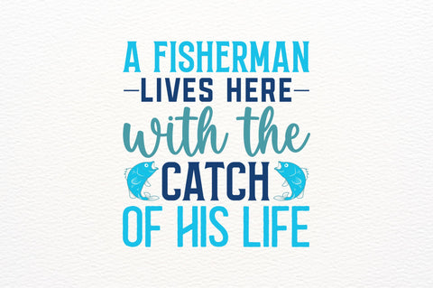 A fisherman lives here with SVG SVG Regulrcrative 