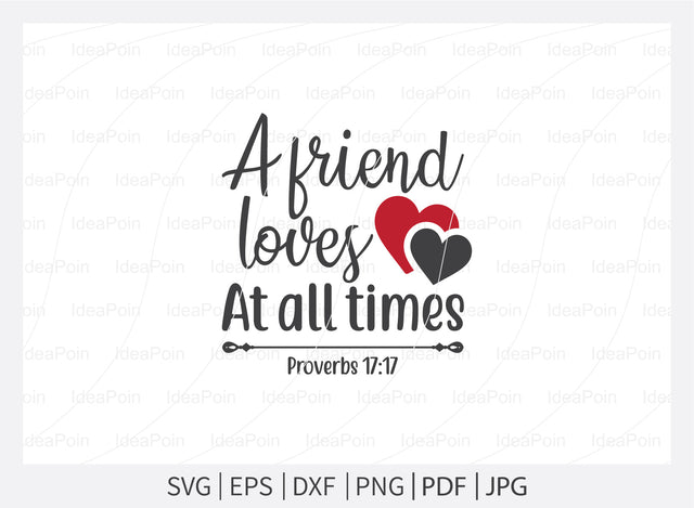 A friend loves at all times svg, Bible Verse svg, Bible Verses about Friendship svg, Christian svg, Friend Svg, Christian religious svg, A sweet friendship refreshes the so SVG Dinvect 