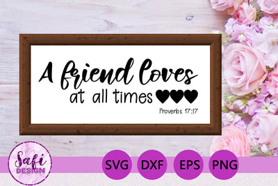 A Friend Loves Bible Verse SVG SVG Safi Design 