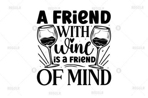 A friend with wine is a friend SVG SVG Regulrcrative 