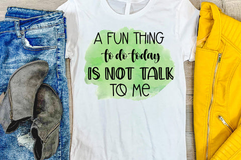A Fun Thing To Do Today I Funny Quotes Sublimation Sublimation Happy Printables Club 
