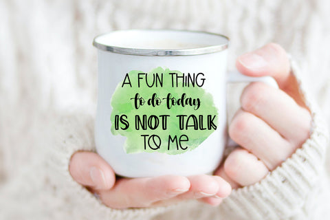 A Fun Thing To Do Today I Funny Quotes Sublimation Sublimation Happy Printables Club 