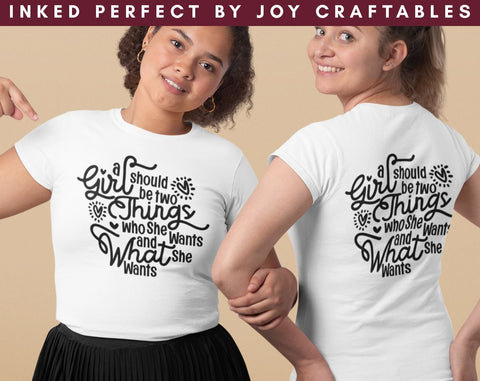 A Girl Should Be Two Things, Who She Wants And What She Wants SVG Inked Perfect 
