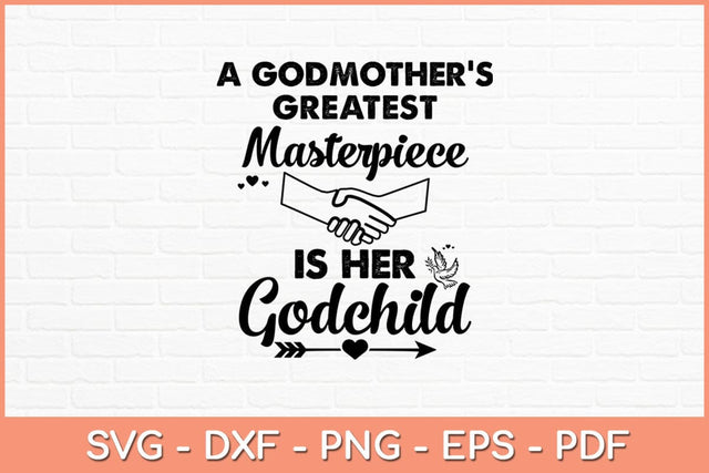 A Godmother’s Greatest Masterpiece Is Her Godchild Svg Design SVG artprintfile 