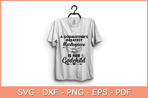 A Godmother’s Greatest Masterpiece Is Her Godchild Svg Design SVG artprintfile 