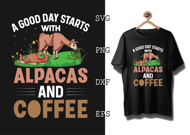 A Good Day Starts with Alpacas and Coffee Svg, Alpaca Svg, Cute Llama Svg, Girl Llama, Svg SVG DesignTShirt 