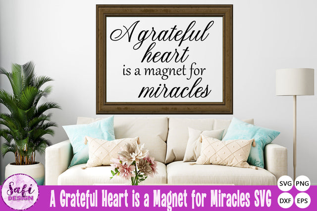A Grateful Heart is a Magnet for Miracles SVG SVG Safi Design 
