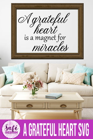 A Grateful Heart is a Magnet for Miracles SVG SVG Safi Design 