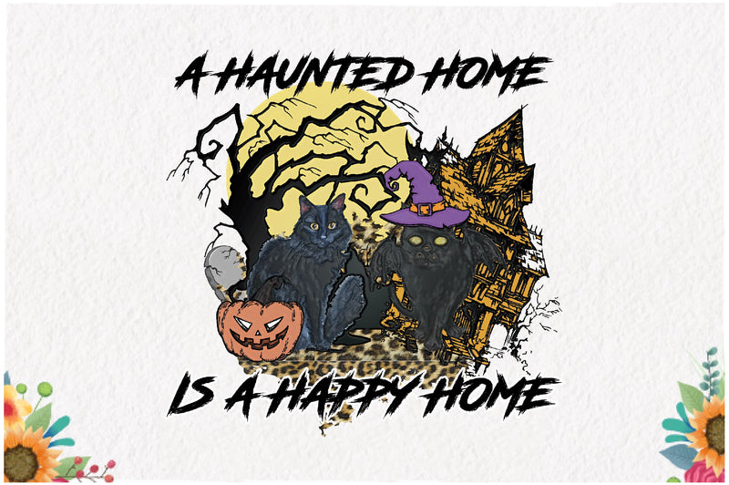 A Haunted Home is a Happy Home Sublimation Sublimation Jagonath Roy 
